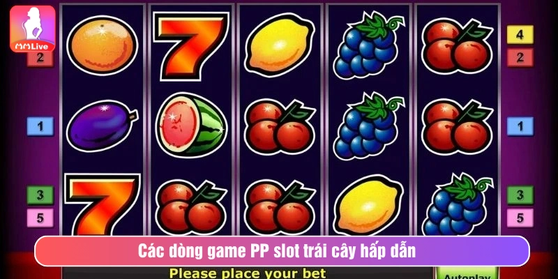 PP Slot Trái Cây MMLive - Tựa Game Thưởng Khủng, Đẳng Cấp Các dòng game PP slot trái cây hấp dẫn